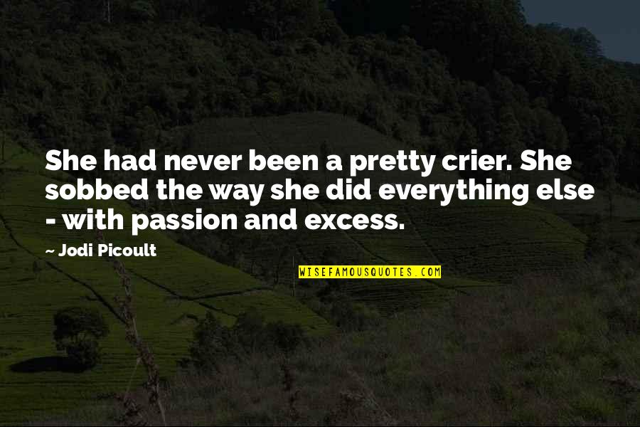Sobbed Quotes By Jodi Picoult: She had never been a pretty crier. She
