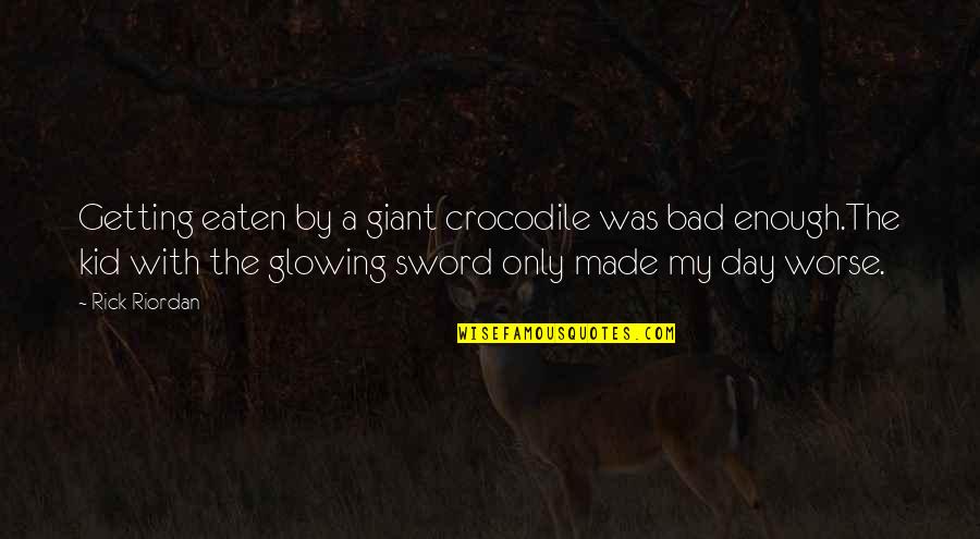 Sobek Quotes By Rick Riordan: Getting eaten by a giant crocodile was bad
