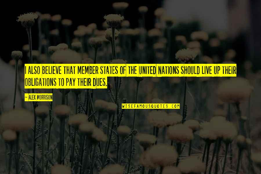 Sobers Tree Quotes By Alex Morrison: I also believe that member states of the