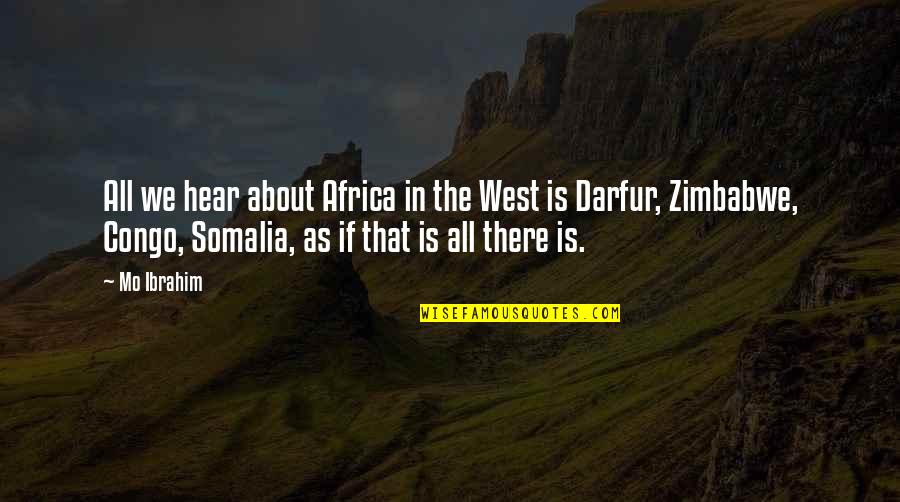 Sobers Tree Quotes By Mo Ibrahim: All we hear about Africa in the West Sobers Tree Quotes By Mo Ibrahim: All we hear about Africa in the West