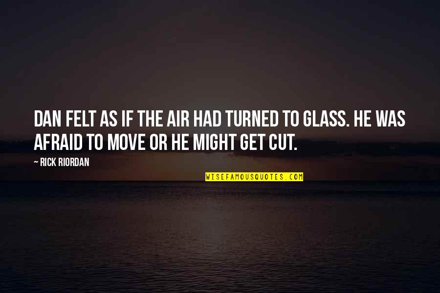 Sobeslav Tanecn Quotes By Rick Riordan: Dan felt as if the air had turned