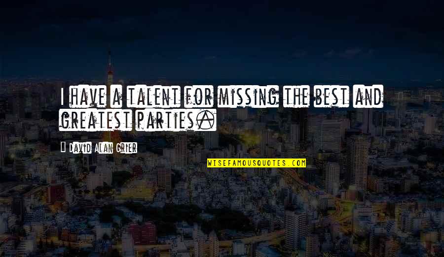 Sobon Winery Quotes By David Alan Grier: I have a talent for missing the best