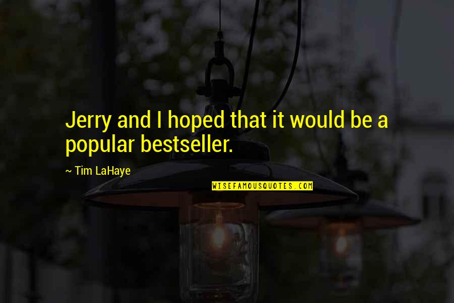 Soborno Bull Quotes By Tim LaHaye: Jerry and I hoped that it would be