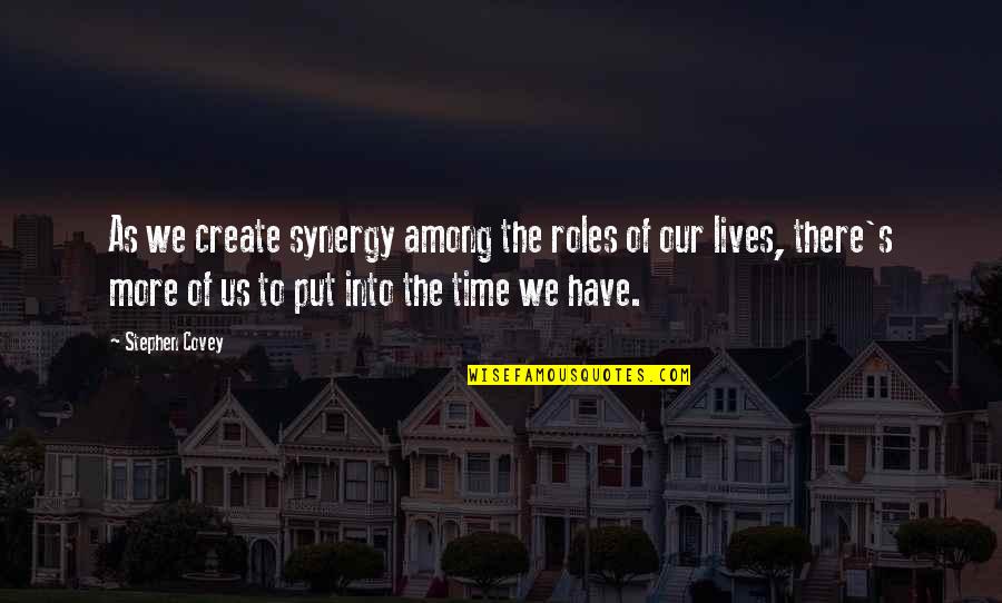 Sobota Anglicky Quotes By Stephen Covey: As we create synergy among the roles of Sobota Anglicky Quotes By Stephen Covey: As we create synergy among the roles of