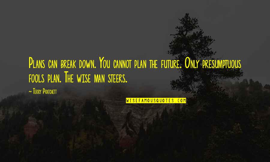 Sobre Demanda Inelastica Quotes By Terry Pratchett: Plans can break down. You cannot plan the
