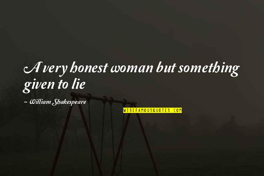 Sobre Quotes By William Shakespeare: A very honest woman but something given to