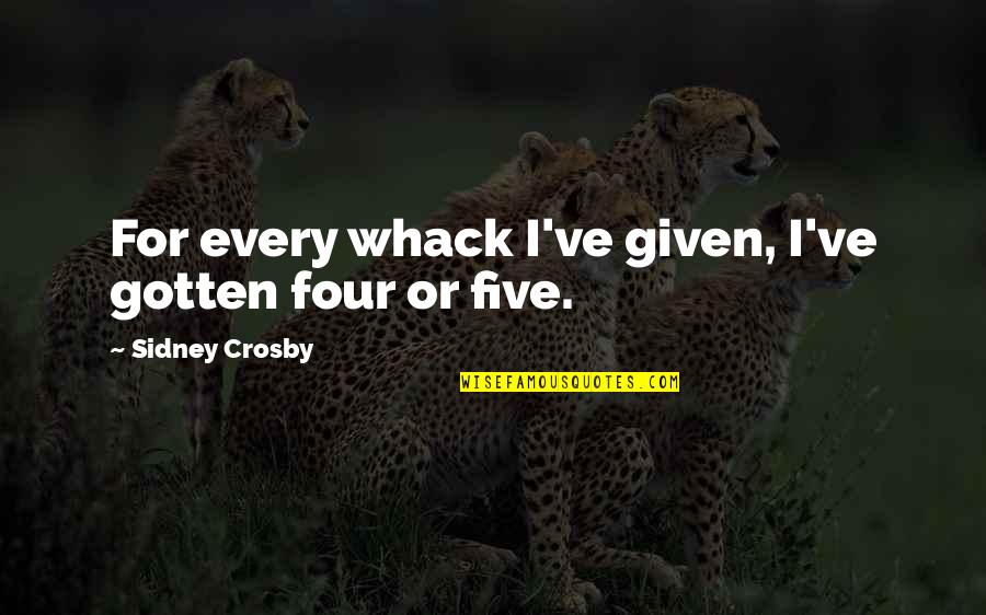 Sobrecogedor En Quotes By Sidney Crosby: For every whack I've given, I've gotten four