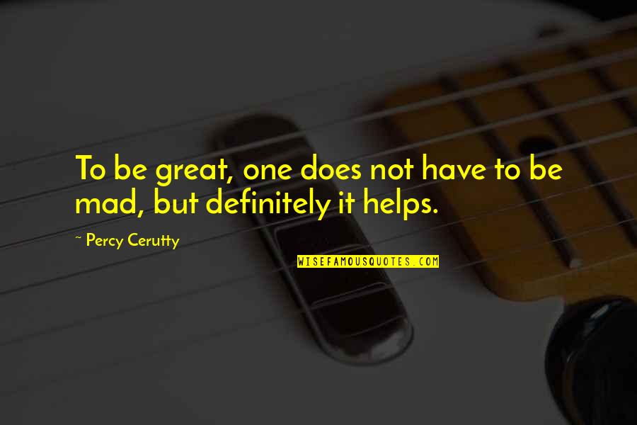 Sobreentendido En Quotes By Percy Cerutty: To be great, one does not have to