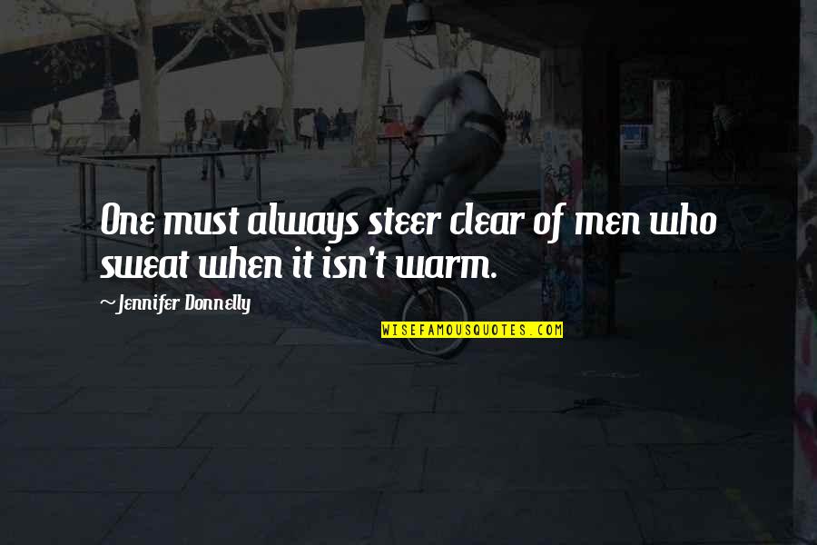 Sobreestimar Definicion Quotes By Jennifer Donnelly: One must always steer clear of men who Sobreestimar Definicion Quotes By Jennifer Donnelly: One must always steer clear of men who