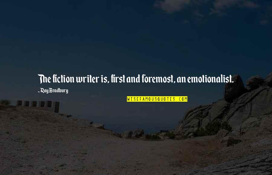 Sobremesas Receitas Quotes By Ray Bradbury: The fiction writer is, first and foremost, an Sobremesas Receitas Quotes By Ray Bradbury: The fiction writer is, first and foremost, an