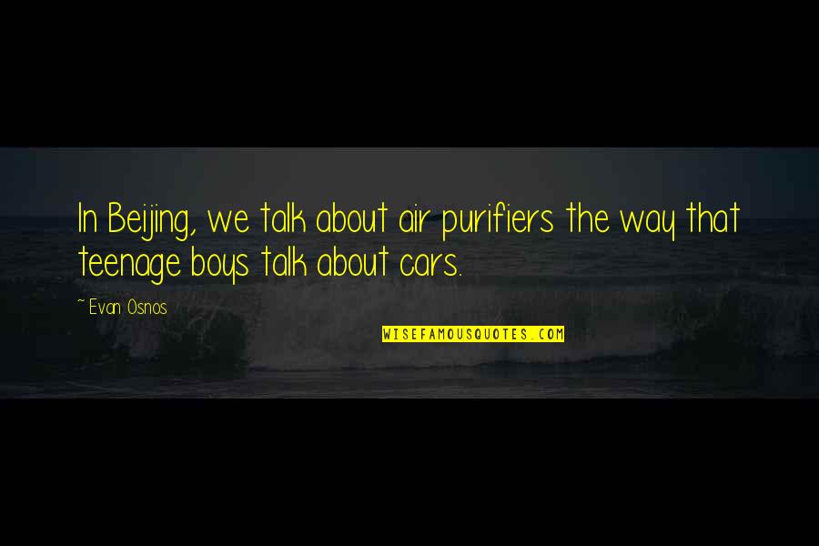 Sobreviver Nas Quotes By Evan Osnos: In Beijing, we talk about air purifiers the