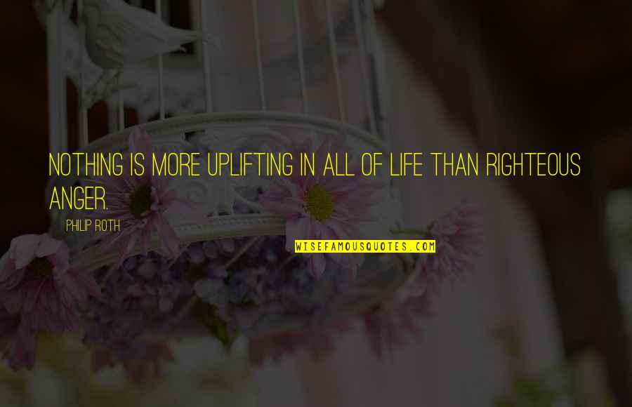Sobrina Feliz Quotes By Philip Roth: Nothing is more uplifting in all of life
