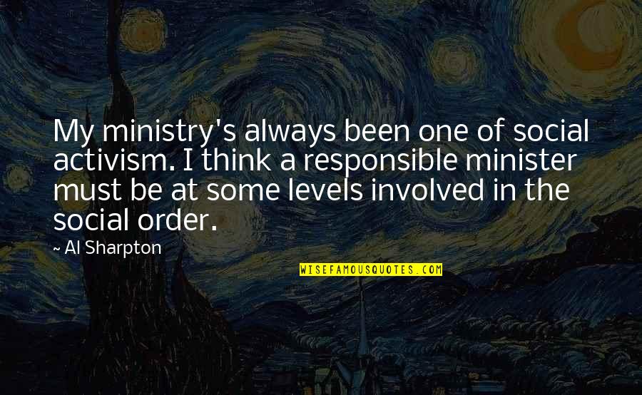 Sobrinos Queridos Quotes By Al Sharpton: My ministry's always been one of social activism.