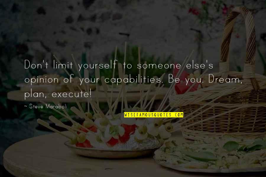 Sobulk Quotes By Steve Maraboli: Don't limit yourself to someone else's opinion of
