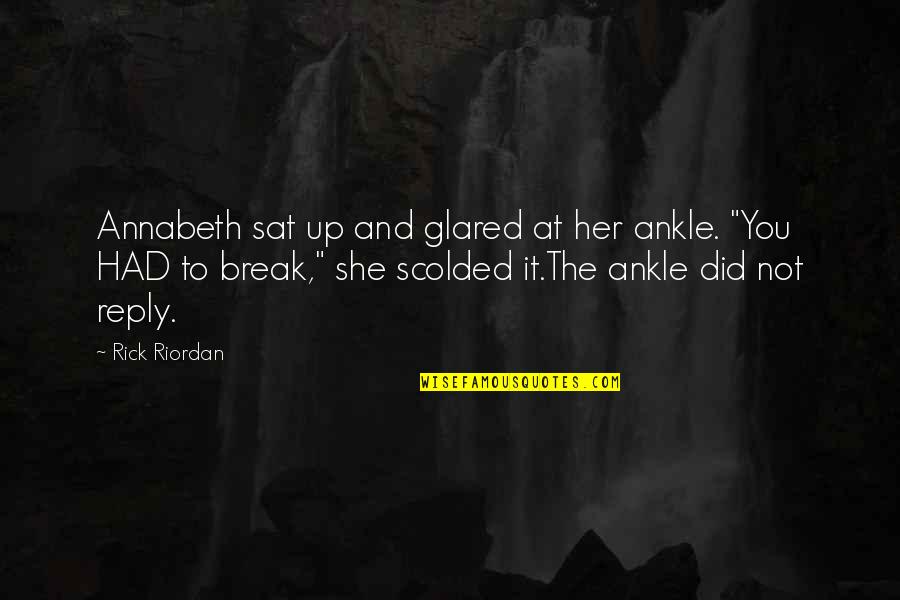 Socado Tiramisu Quotes By Rick Riordan: Annabeth sat up and glared at her ankle.