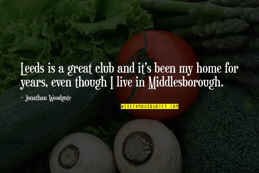 Soccer And Quotes By Jonathan Woodgate: Leeds is a great club and it's been Soccer And Quotes By Jonathan Woodgate: Leeds is a great club and it's been