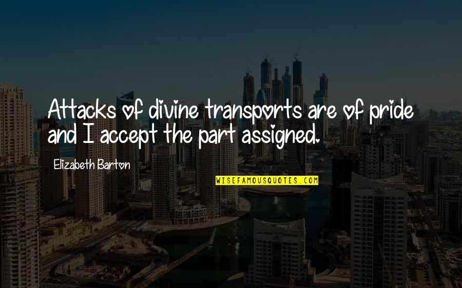 Soccer Footwork Quotes By Elizabeth Barton: Attacks of divine transports are of pride and Soccer Footwork Quotes By Elizabeth Barton: Attacks of divine transports are of pride and
