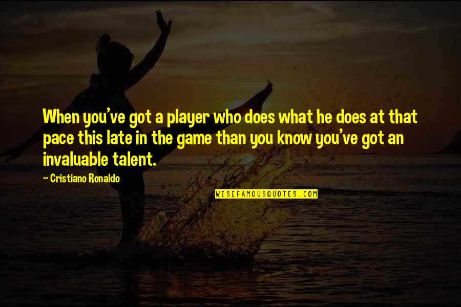 Soccer Games Quotes By Cristiano Ronaldo: When you've got a player who does what