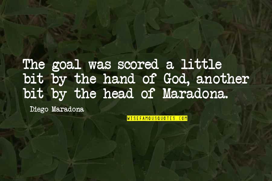 Soccer Goal Quotes By Diego Maradona: The goal was scored a little bit by