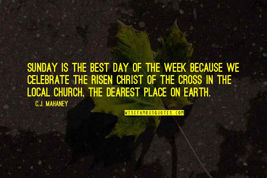 Soccer Heading Quotes By C.J. Mahaney: Sunday is the best day of the week Soccer Heading Quotes By C.J. Mahaney: Sunday is the best day of the week