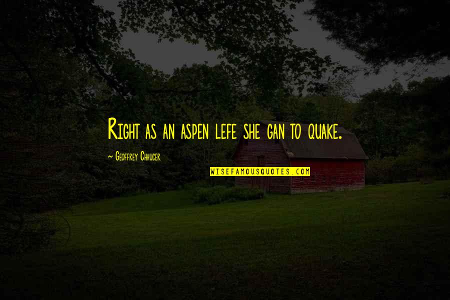 Soccer Kick Quotes By Geoffrey Chaucer: Right as an aspen lefe she gan to