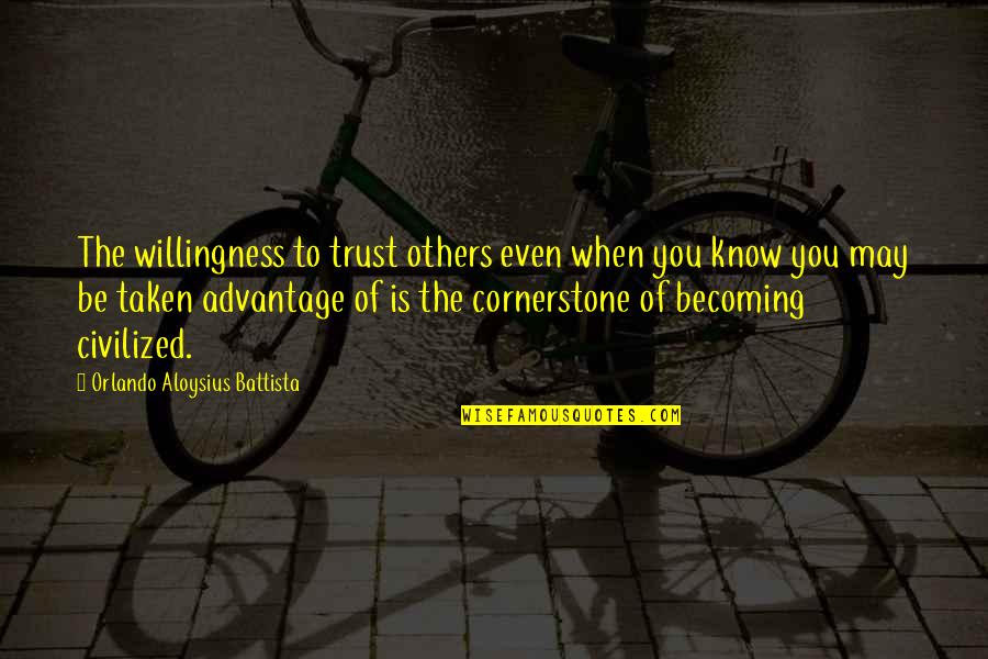 Soccer Kick Quotes By Orlando Aloysius Battista: The willingness to trust others even when you