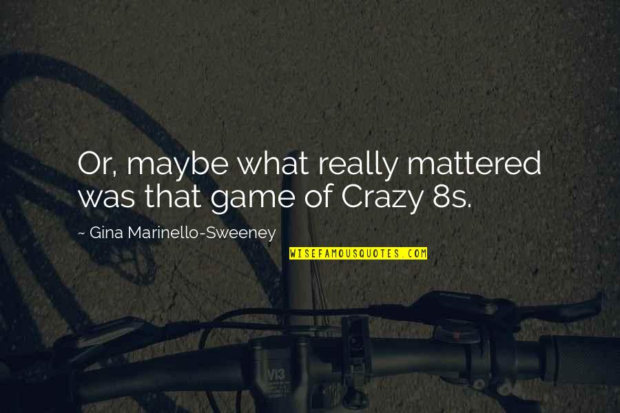 Soccer Motivation Quotes By Gina Marinello-Sweeney: Or, maybe what really mattered was that game Soccer Motivation Quotes By Gina Marinello-Sweeney: Or, maybe what really mattered was that game