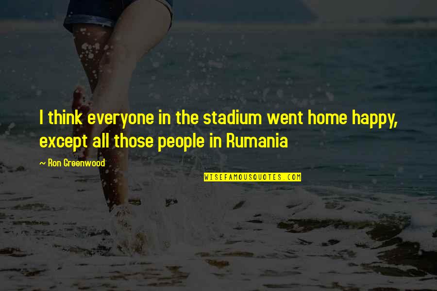 Soccer Stadium Quotes By Ron Greenwood: I think everyone in the stadium went home