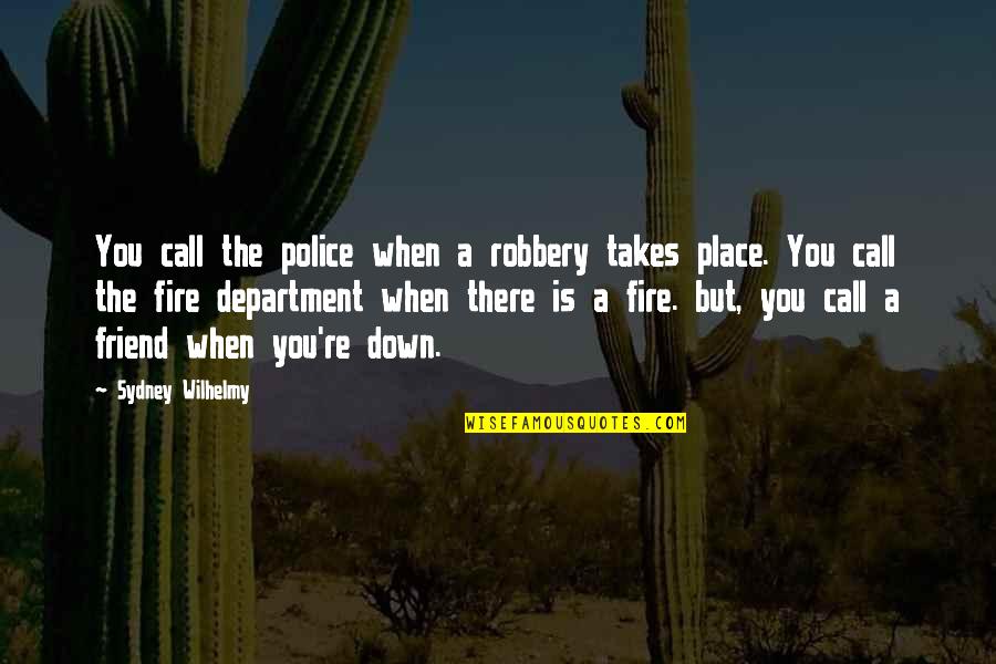 Soccer T Shirt Quotes By Sydney Wilhelmy: You call the police when a robbery takes