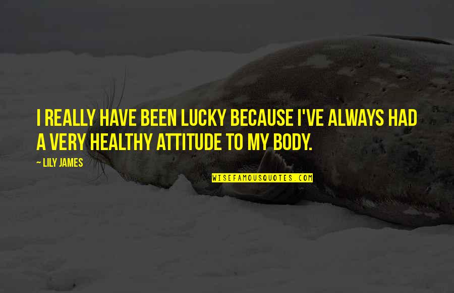 Socdks Quotes By Lily James: I really have been lucky because I've always