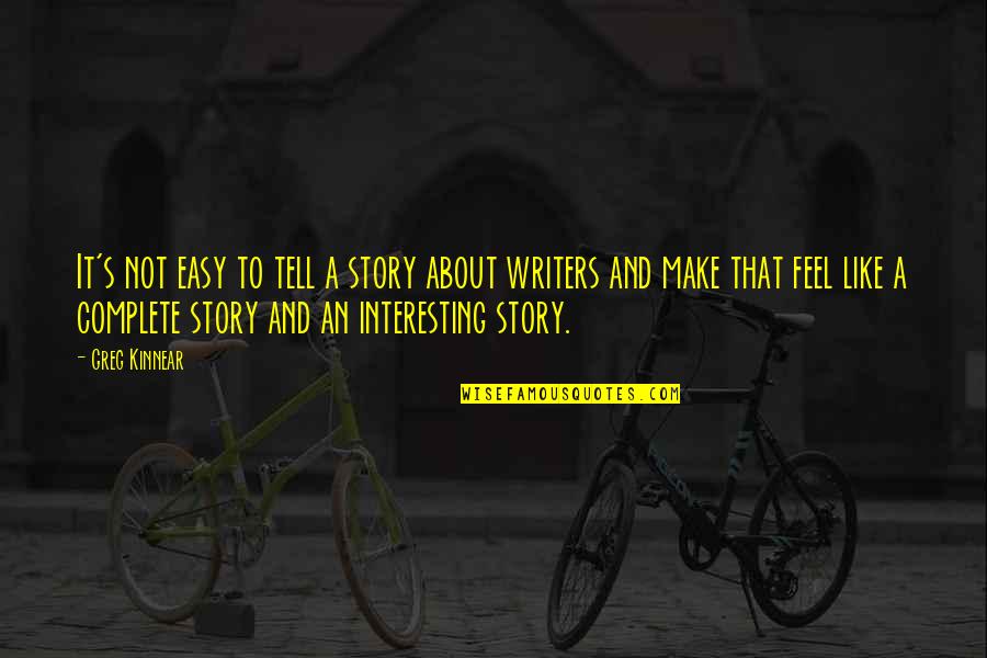 Sochacki Communications Quotes By Greg Kinnear: It's not easy to tell a story about