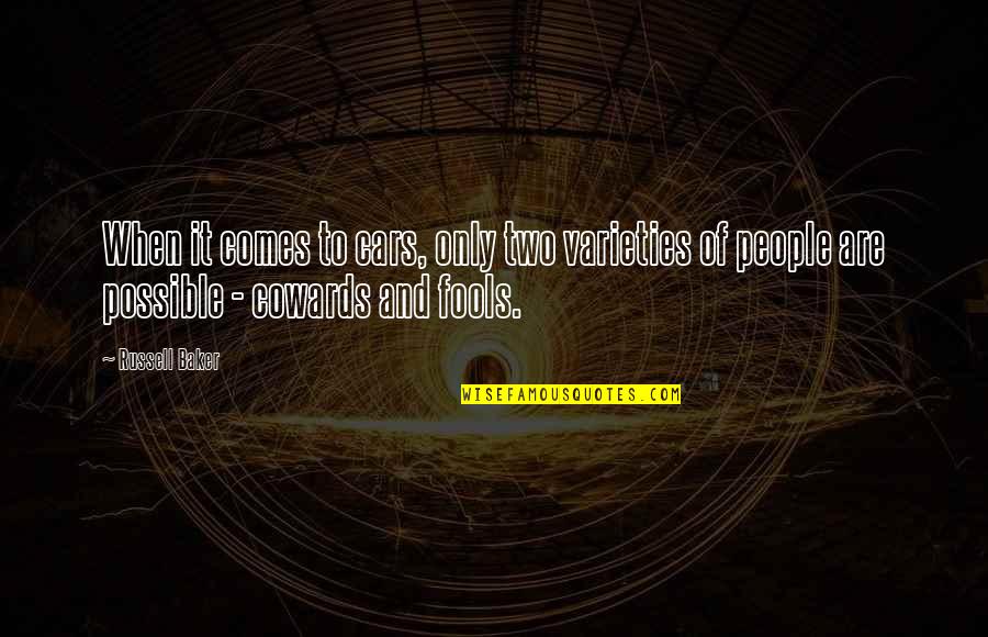 Sochar Bucanek Quotes By Russell Baker: When it comes to cars, only two varieties Sochar Bucanek Quotes By Russell Baker: When it comes to cars, only two varieties