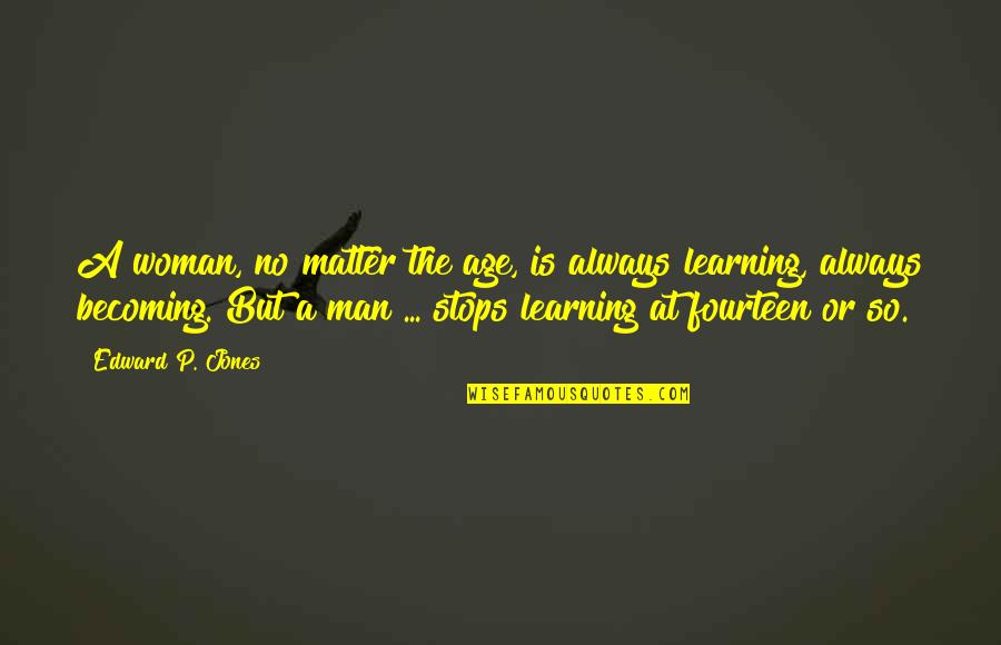 Sochna In English Quotes By Edward P. Jones: A woman, no matter the age, is always