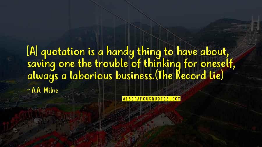 Sochorova Bozena Quotes By A.A. Milne: [A] quotation is a handy thing to have