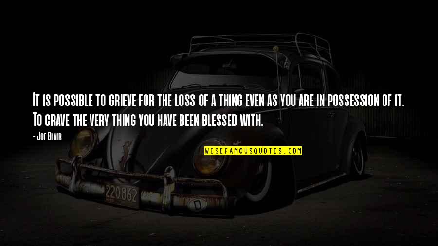 Sochorova Bozena Quotes By Joe Blair: It is possible to grieve for the loss Sochorova Bozena Quotes By Joe Blair: It is possible to grieve for the loss