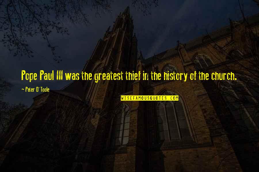 Soci T Quotes By Peter O'Toole: Pope Paul III was the greatest thief in
