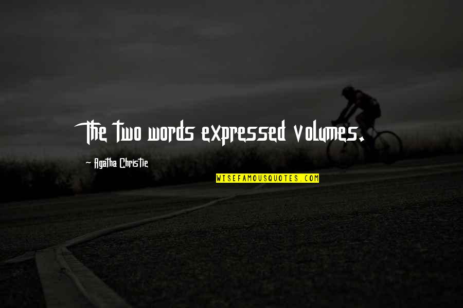 Social Acceptance Article Quotes By Agatha Christie: The two words expressed volumes. Social Acceptance Article Quotes By Agatha Christie: The two words expressed volumes.