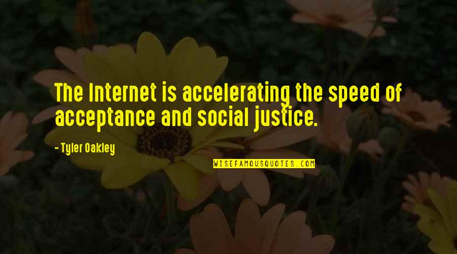 Social Acceptance Quotes By Tyler Oakley: The Internet is accelerating the speed of acceptance