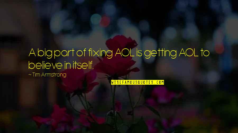 Social Class And Education Quotes By Tim Armstrong: A big part of fixing AOL is getting