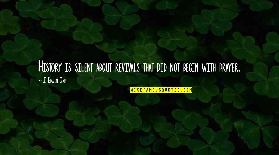 Social Class In Animal Farm Quotes By J. Edwin Orr: History is silent about revivals that did not