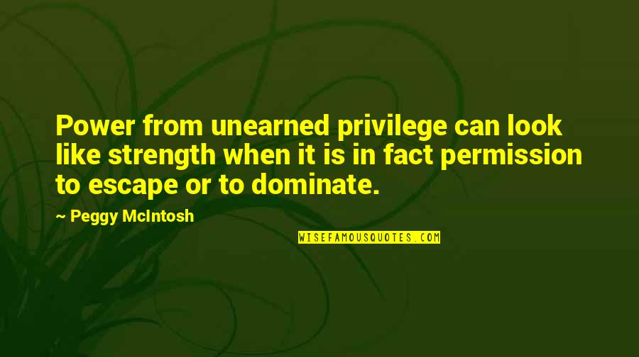 Social Class In Animal Farm Quotes By Peggy McIntosh: Power from unearned privilege can look like strength