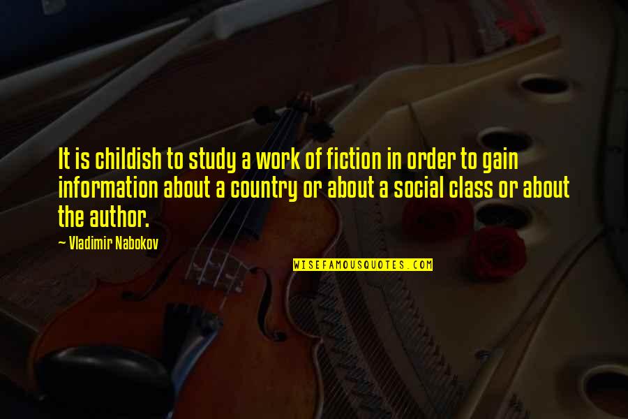 Social Class Quotes By Vladimir Nabokov: It is childish to study a work of