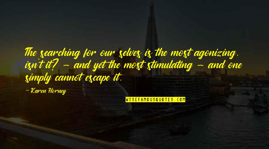 Social Code Quotes By Karen Horney: The searching for our selves is the most