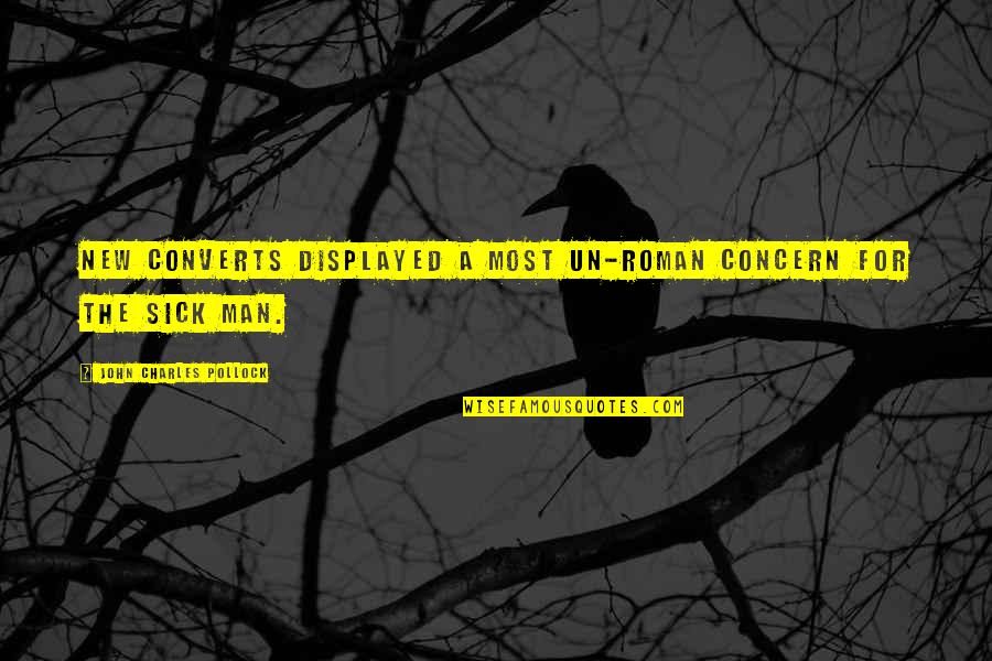 Social Concern Quotes By John Charles Pollock: New converts displayed a most un-Roman concern for Social Concern Quotes By John Charles Pollock: New converts displayed a most un-Roman concern for