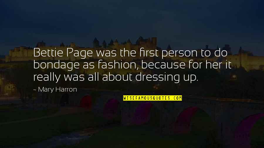 Social Concern Quotes By Mary Harron: Bettie Page was the first person to do