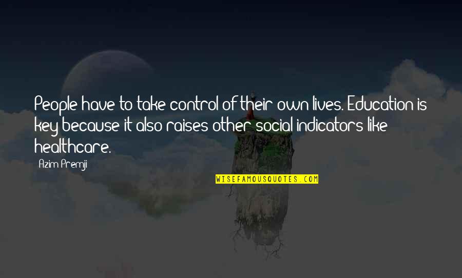 Social Control Quotes By Azim Premji: People have to take control of their own Social Control Quotes By Azim Premji: People have to take control of their own
