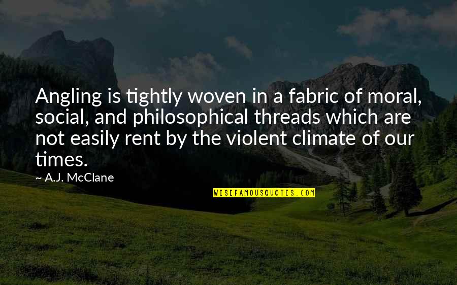 Social Fabric Quotes By A.J. McClane: Angling is tightly woven in a fabric of