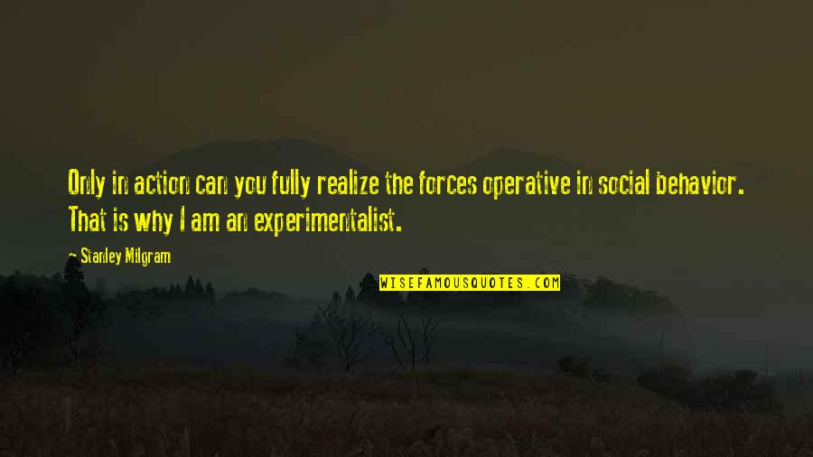 Social Forces Quotes By Stanley Milgram: Only in action can you fully realize the