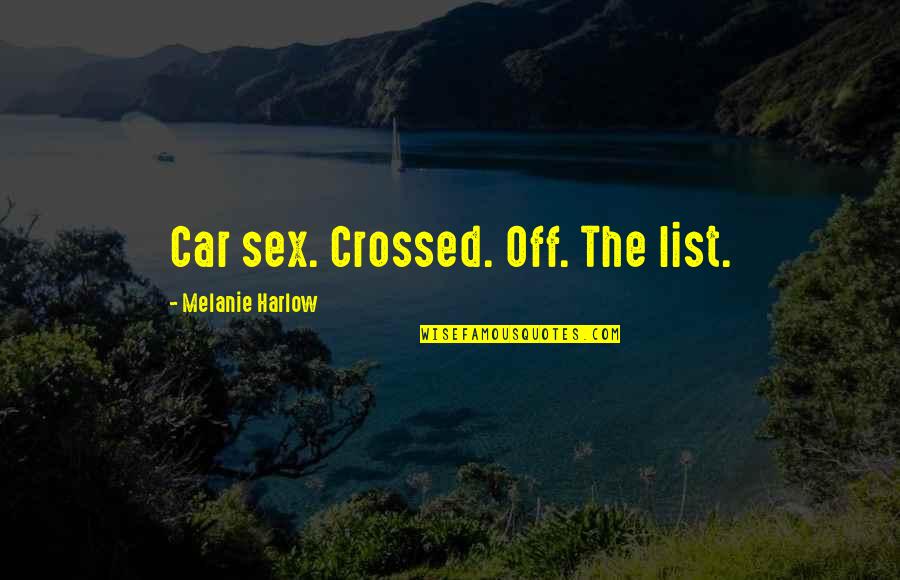 Social Infrastructure Quotes By Melanie Harlow: Car sex. Crossed. Off. The list. Social Infrastructure Quotes By Melanie Harlow: Car sex. Crossed. Off. The list.
