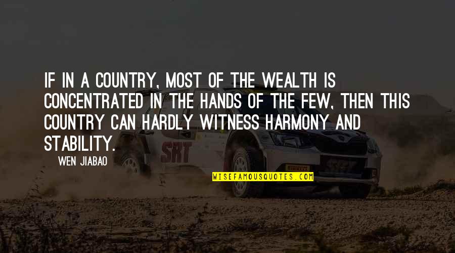 Social Justice Catholic Quotes By Wen Jiabao: If in a country, most of the wealth